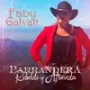 Faby Galván - Parrandera Rebelde y Atrevida - Single